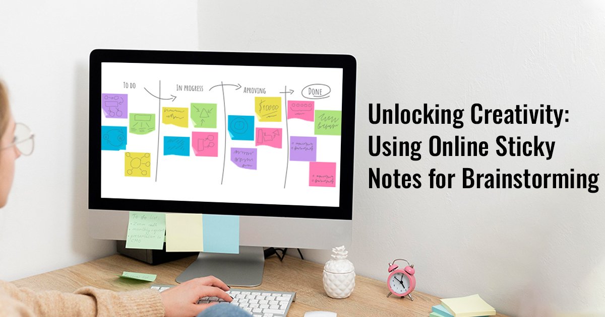Unlocking Creativity: Using Online Sticky Notes for Brainstorming