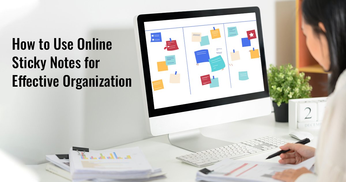 How to Use Online Sticky Notes for Effective Organization